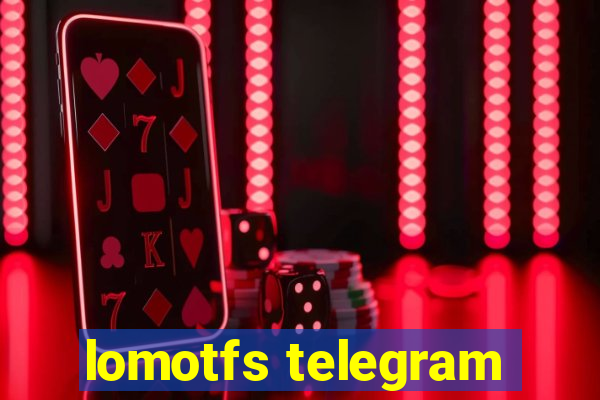 lomotfs telegram